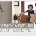9 Tips for Buying and Selling Your Home at the Same Time in Knoxville TN