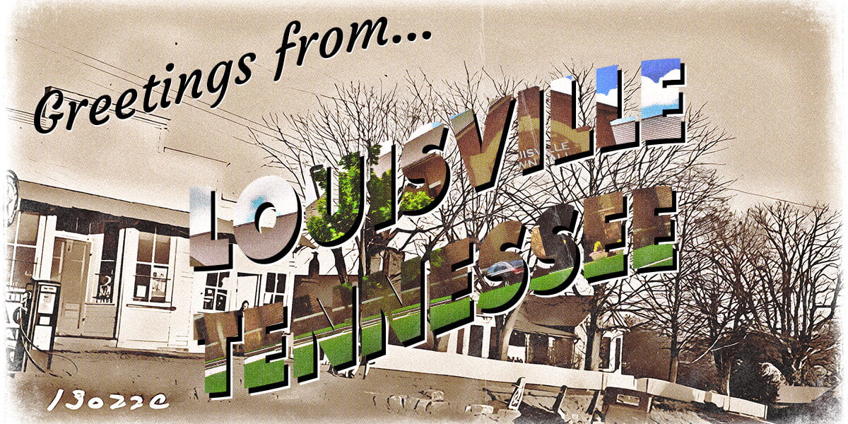 Greetings from Louisville Tennessee